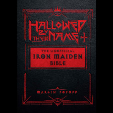 Hallowed By Their Name : The Unofficial Iron Maiden Bible