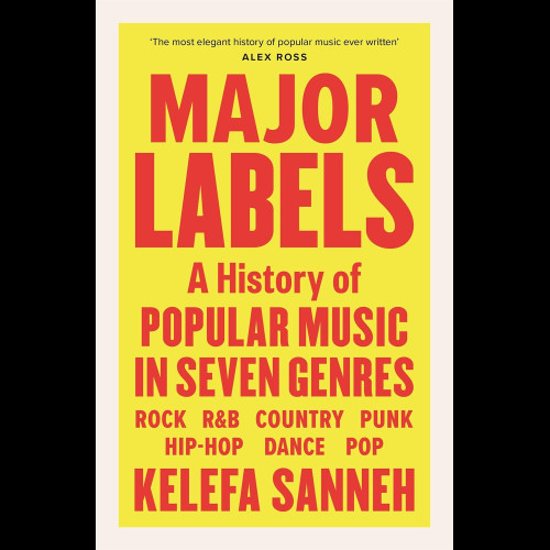 Major Labels : A History of Popular Music in Seven Genres