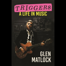 Triggers : A Life in Music