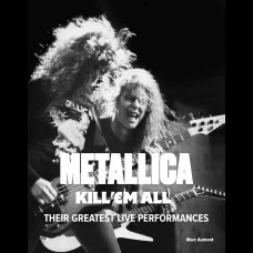 Metallica: Kill Em All Their Greatest Live Performances