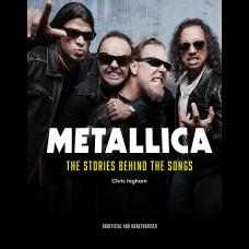 Metallica : The Stories Behind the Songs