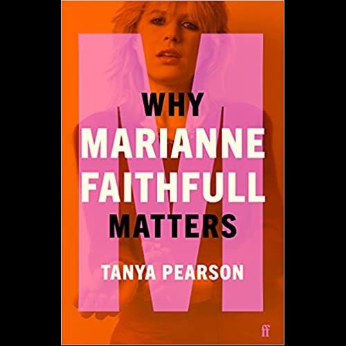 Why Marianne Faithfull Matters