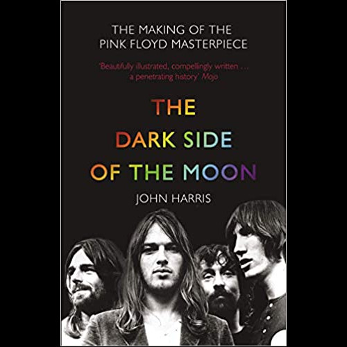 The Dark Side of the Moon : The Making of the Pink Floyd Masterpiece