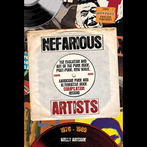 Nefarious Artists : Punk and Alternative Rock Compilation Record 1976 - 1989