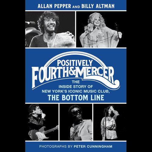 Positively Fourth and Mercer : The Inside Story of New York’s Iconic Music Club, The Bottom Line