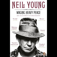 Waging Heavy Peace. His Acclaimed Autobiography