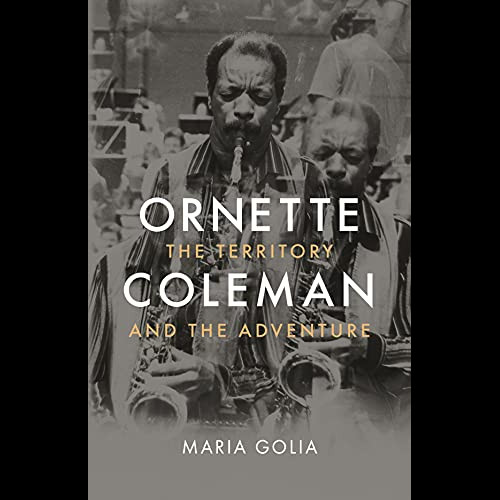 Ornette Coleman : The Territory and the Adventure