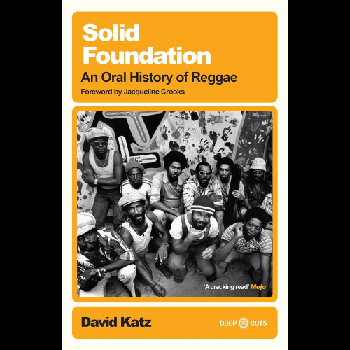 Solid Foundation : An oral history of reggae