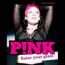 Pink : Raise Your Glass