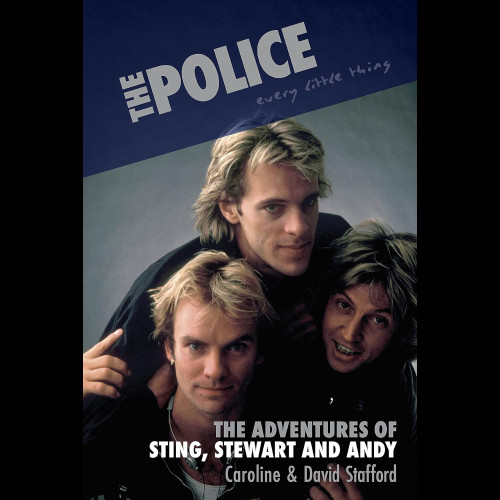 Every Little Thing: The Adventures of Sting, Stewart and Andy