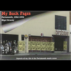 My Back Pages: Portsmouth 1962-1972 - Aspects of My Life and the Portsmouth Music Scene