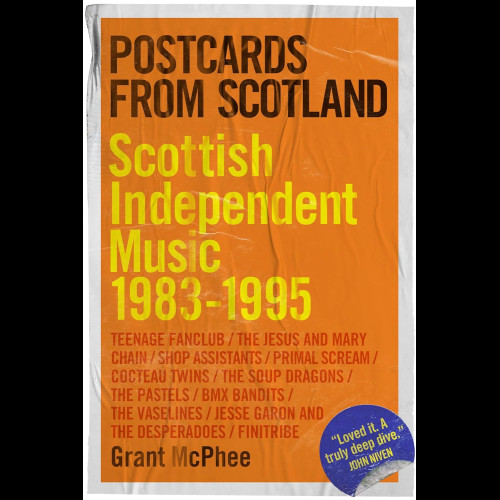 Postcards from Scotland : Scottish Independent Music 1983-1995 : 1