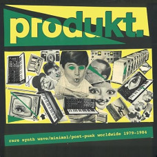 Produkt - Post Punk Worldwide 1979-1984