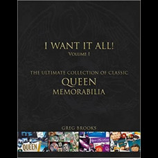 Queen: I Want It All : The Ultimate Collection of Memorabilia