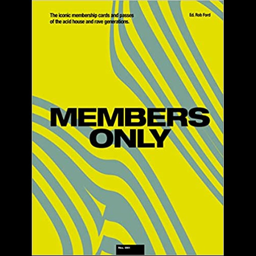 Members Only : The Iconic Membership Cards and Passes of the Acid House and Rave Generations