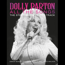 Dolly Parton All the Songs : The Story Behind Every Track