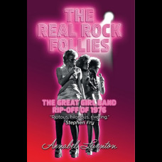 The Real Rock Follies : The Great Girl Band Rip-Off of 1976