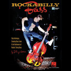 Rockabilly Bass : Slap Technique, Creating Bass Lines & the Rudiments of Rockin' String Bass
