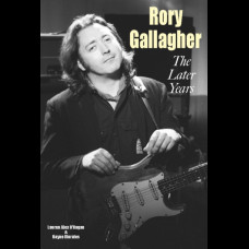 Rory Gallagher - The Later Years