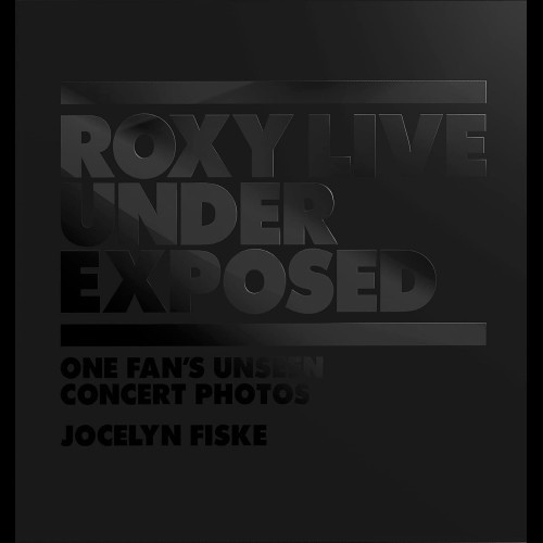 Roxy Live: Under Exposed