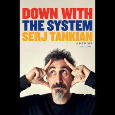 Down With the System : The highly-awaited memoir from the System Of A Down legend