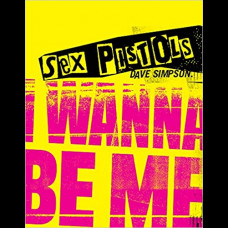 Sex Pistols : I Wanna Be Me