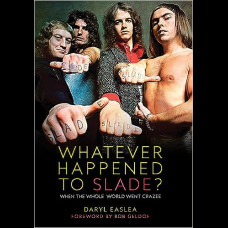 Whatever Happened to Slade? : When The Whole World Went Crazee!