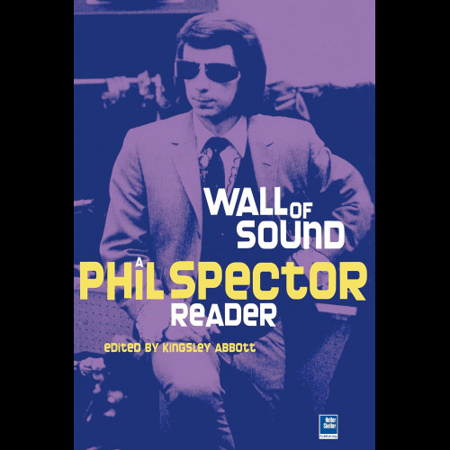 Little Symphonies : A Phil Spector Reader