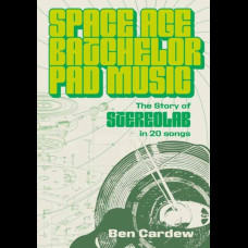 Space Age Batchelor Pad Music : The Story Of Stereolab In 20 Songs