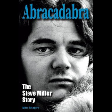Abracadabra : The Steve Miller Story