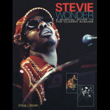 Stevie Wonder: A Musical Guide to the Classic Albums