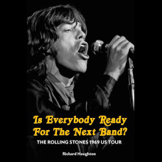 Is Everybody Ready For The Next Band? : The Rolling Stones 1969 US Tour Is Everybody Ready For The Next Band? : The Rolling Stones 1969 US Tour