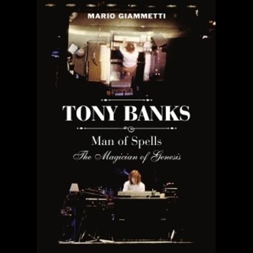 Tony Banks: Man of Spells - The Magician of Genesis