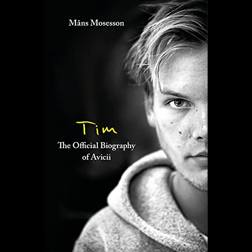 Tim - The Official Biography of Avicii