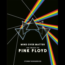 Mind Over Matter : The Images of Pink Floyd Mind Over Matter : The Images of Pink Floyd