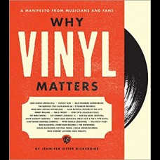 Why Vinyl Matters : A Manifesto from Musicians and Fans