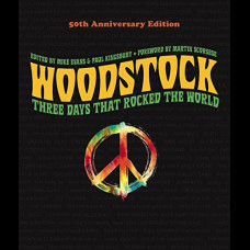 Woodstock Three Days That Rocked The World. 50Th Anniversary Edition Book