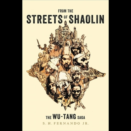 From the Streets of Shaolin : The Wu-Tang Saga