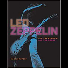 Led Zeppelin : All the Albums, All the Songs